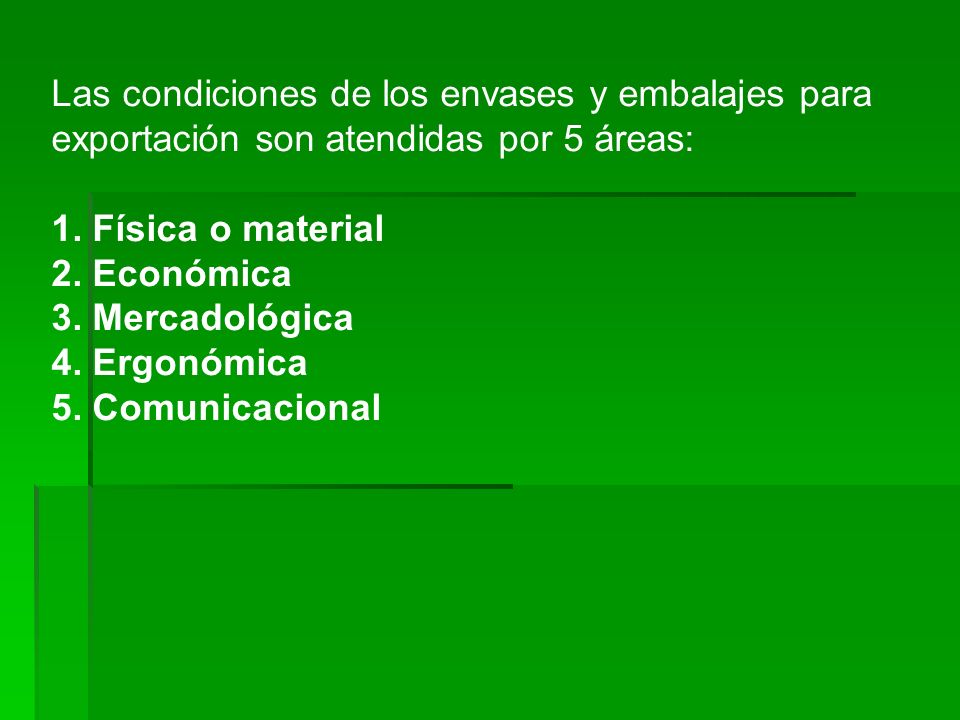 Las condiciones de los envases y embalajes para exportación son atendidas por 5 áreas: