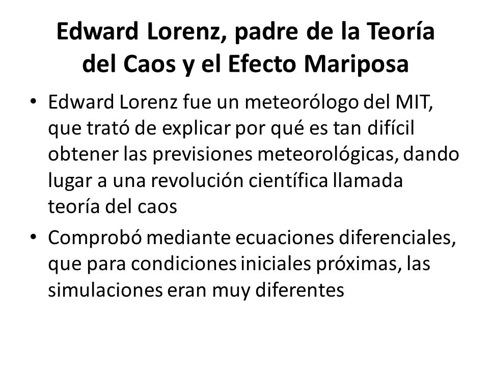 Edward Lorenz, padre de la Teoría del Caos y el Efecto Mariposa