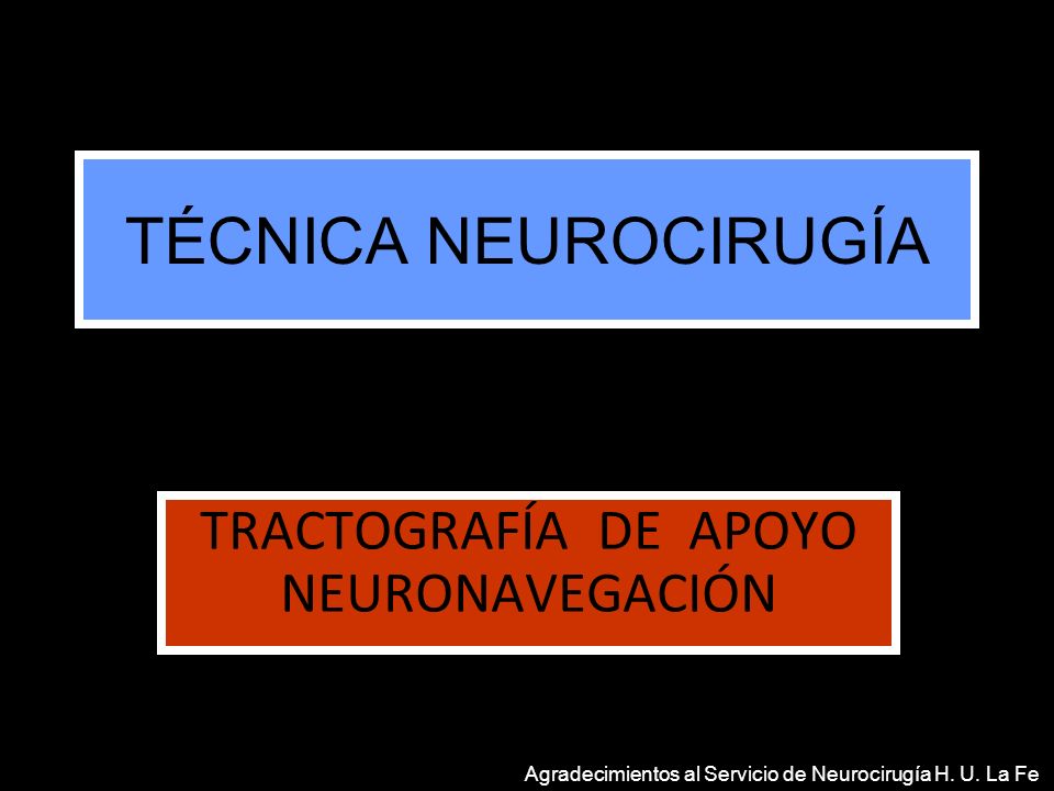 TRACTOGRAFÍA DE APOYO NEURONAVEGACIÓN