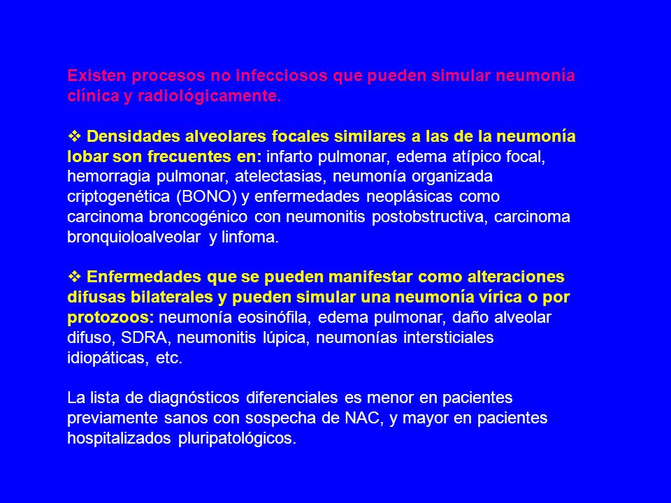 Existen procesos no infecciosos que pueden simular neumonía clínica y radiológicamente.