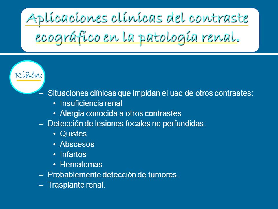 Aplicaciones clínicas del contraste ecográfico en la patología renal.