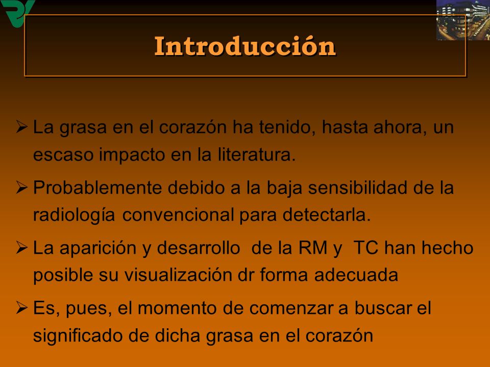 Introducción La grasa en el corazón ha tenido, hasta ahora, un escaso impacto en la literatura.