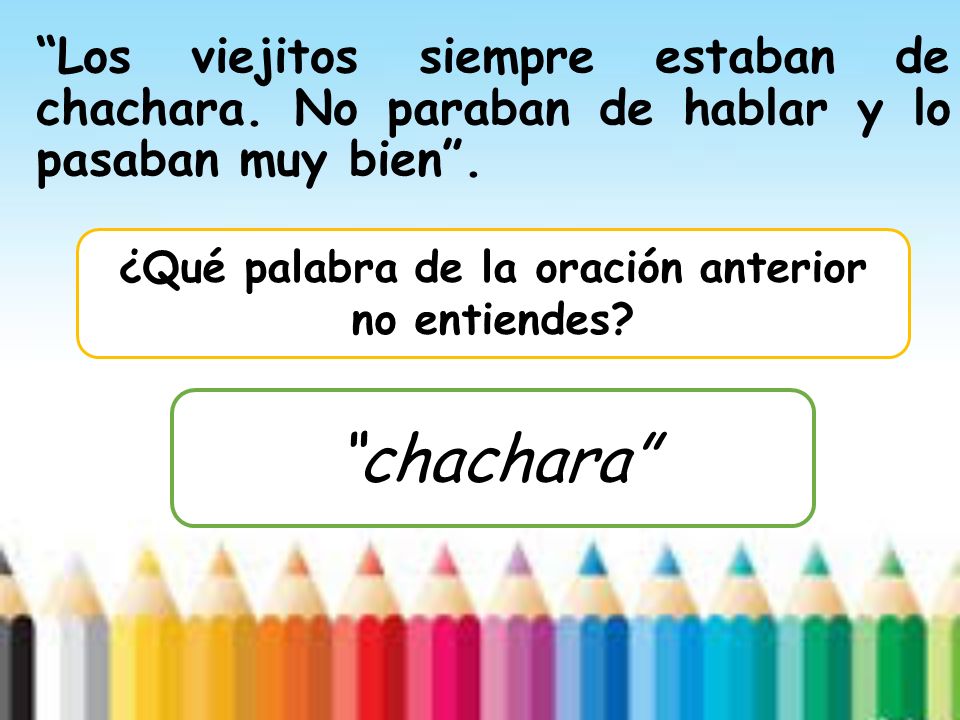 ¿Qué palabra de la oración anterior no entiendes