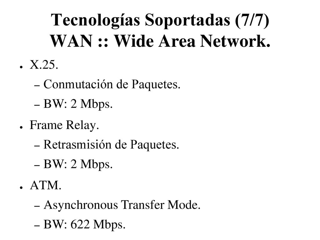 Tecnologías Soportadas (7/7) WAN :: Wide Area Network.