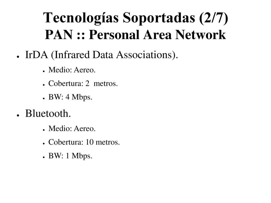 Tecnologías Soportadas (2/7) PAN :: Personal Area Network
