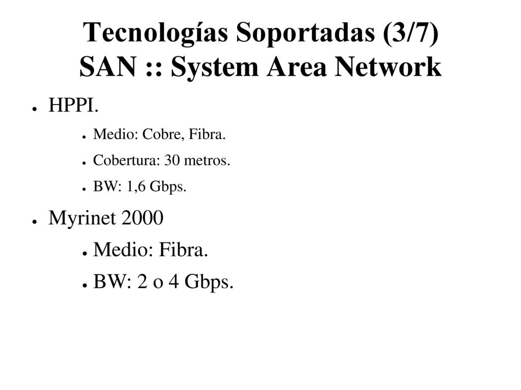 Tecnologías Soportadas (3/7) SAN :: System Area Network