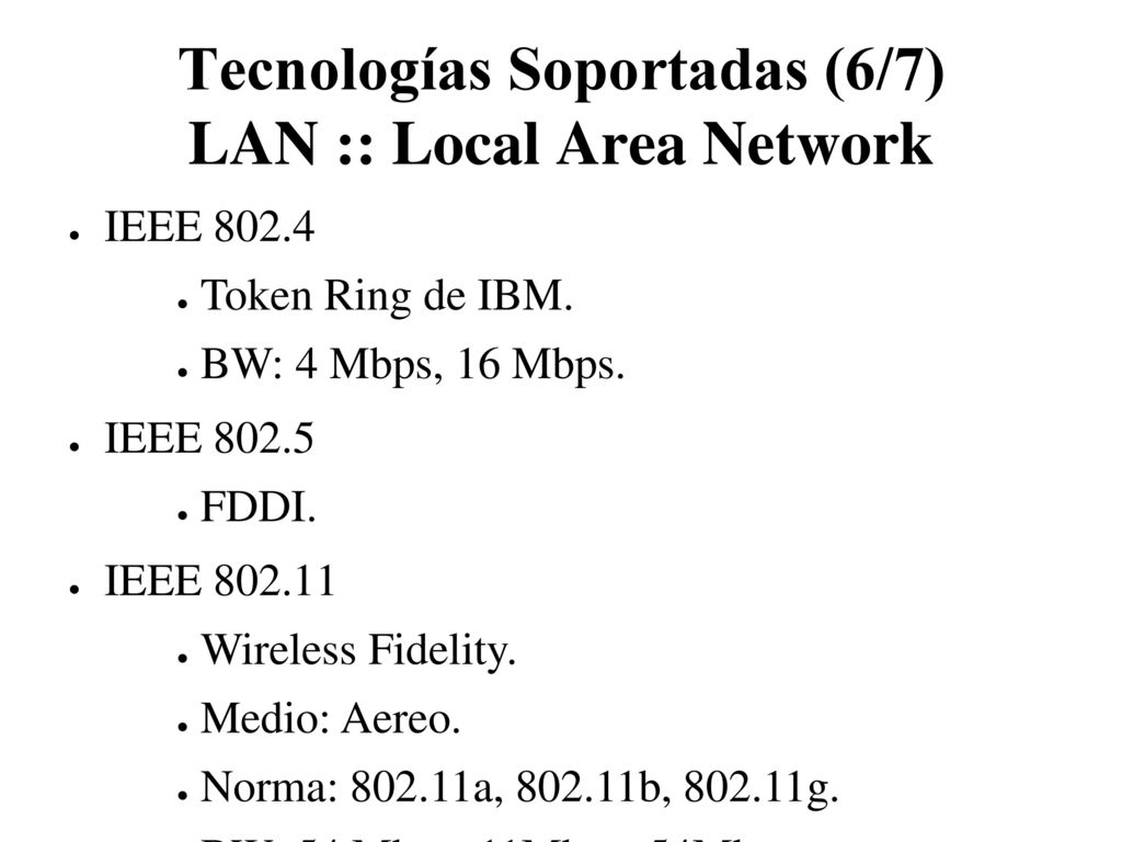 Tecnologías Soportadas (6/7) LAN :: Local Area Network