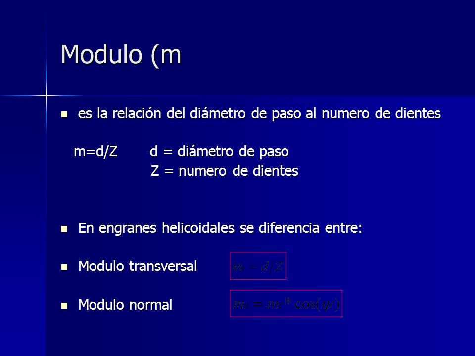 Modulo (m es la relación del diámetro de paso al numero de dientes