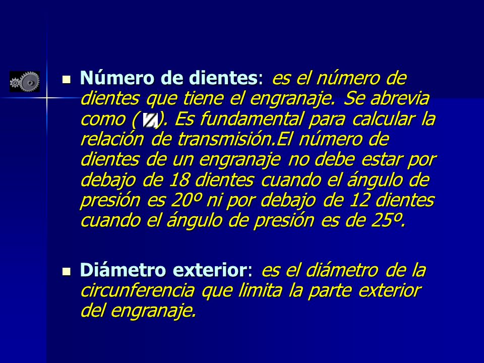 Número de dientes: es el número de dientes que tiene el engranaje