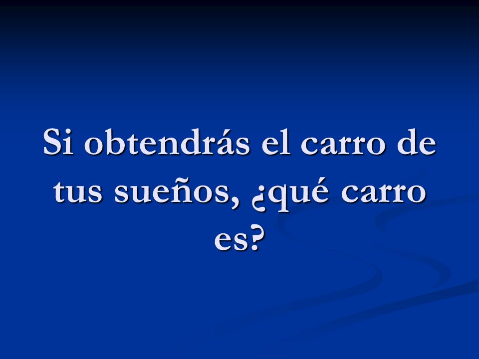 Si obtendrás el carro de tus sueños, ¿qué carro es