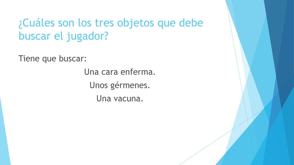 ¿Cuáles son los tres objetos que debe buscar el jugador