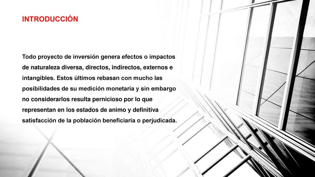 INTRODUCCIÓN Todo proyecto de inversión genera efectos o impactos de naturaleza diversa, directos, indirectos, externos e intangibles.