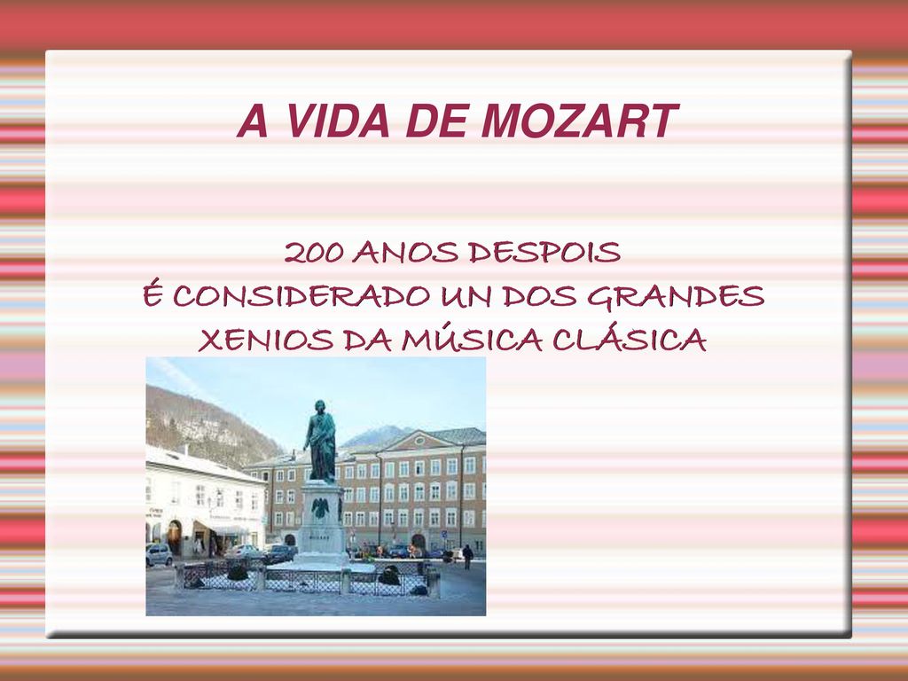 200 ANOS DESPOIS É CONSIDERADO UN DOS GRANDES XENIOS DA MÚSICA CLÁSICA