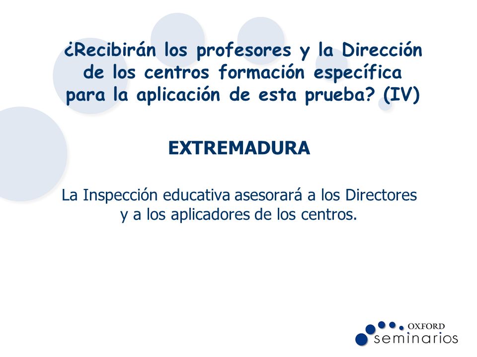 ¿Recibirán los profesores y la Dirección de los centros formación específica para la aplicación de esta prueba (IV)