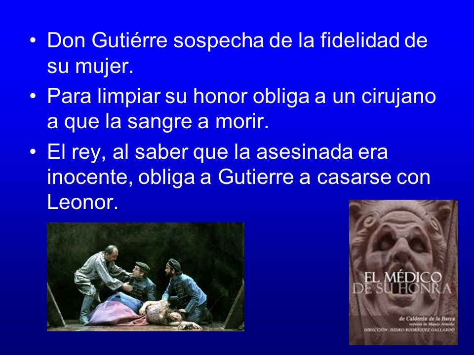 Don Gutiérre sospecha de la fidelidad de su mujer.