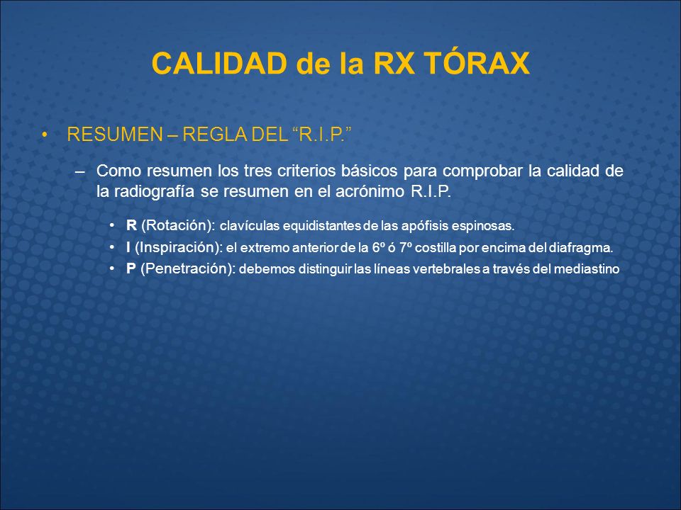 CALIDAD de la RX TÓRAX RESUMEN – REGLA DEL R.I.P.