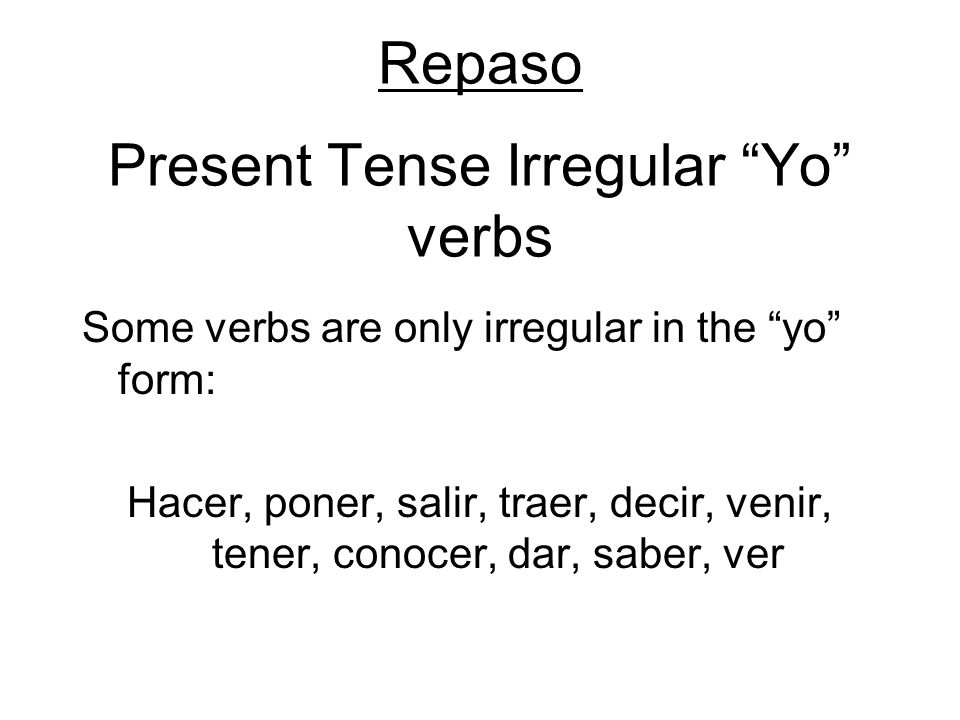 Repaso Present Tense Irregular Yo verbs