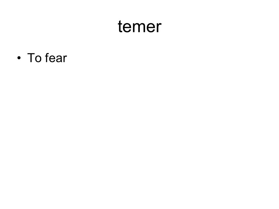 temer To fear