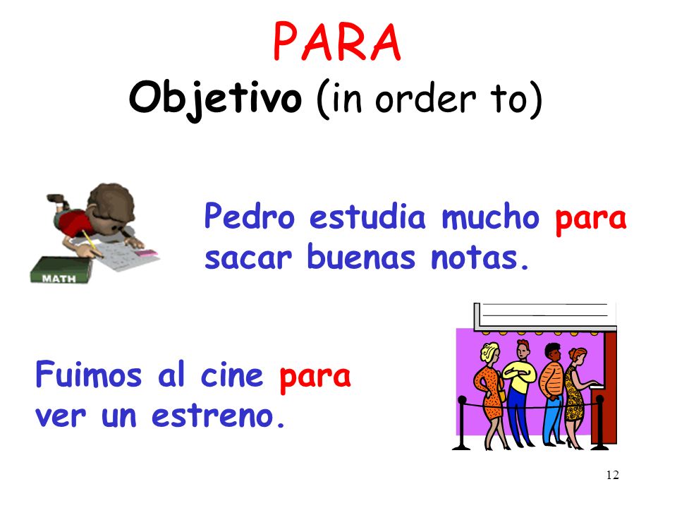 PARA Objetivo (in order to)