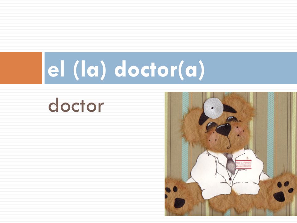 el (la) doctor(a) doctor