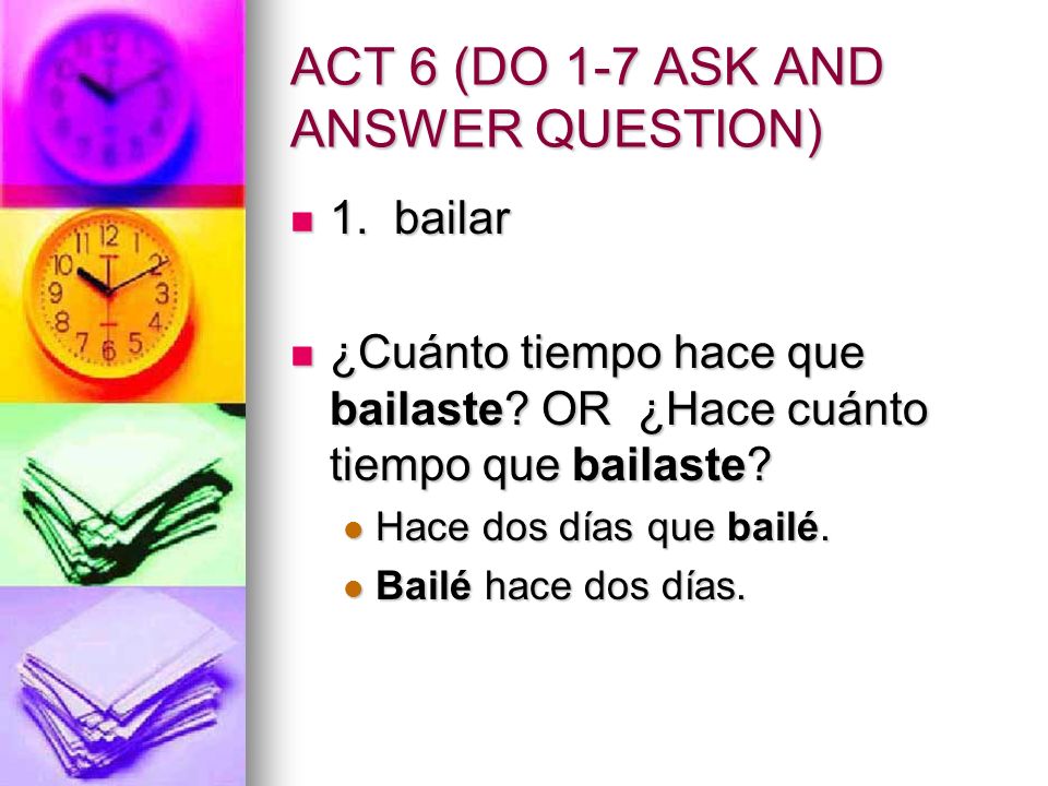 ACT 6 (DO 1-7 ASK AND ANSWER QUESTION)