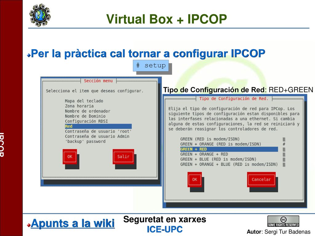 Virtual Box + IPCOP Per la pràctica cal tornar a configurar IPCOP