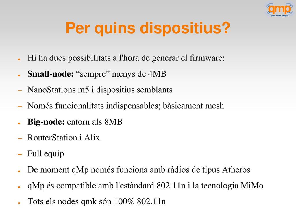 Per quins dispositius Hi ha dues possibilitats a l hora de generar el firmware: Small-node: sempre menys de 4MB.