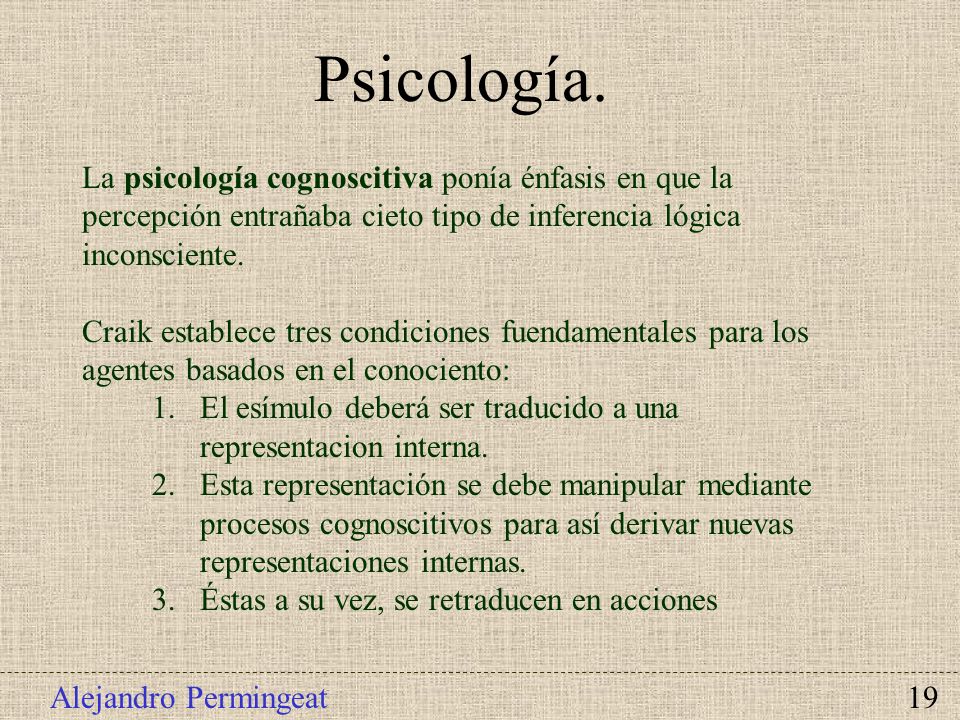 Psicología. La psicología cognoscitiva ponía énfasis en que la percepción entrañaba cieto tipo de inferencia lógica inconsciente.
