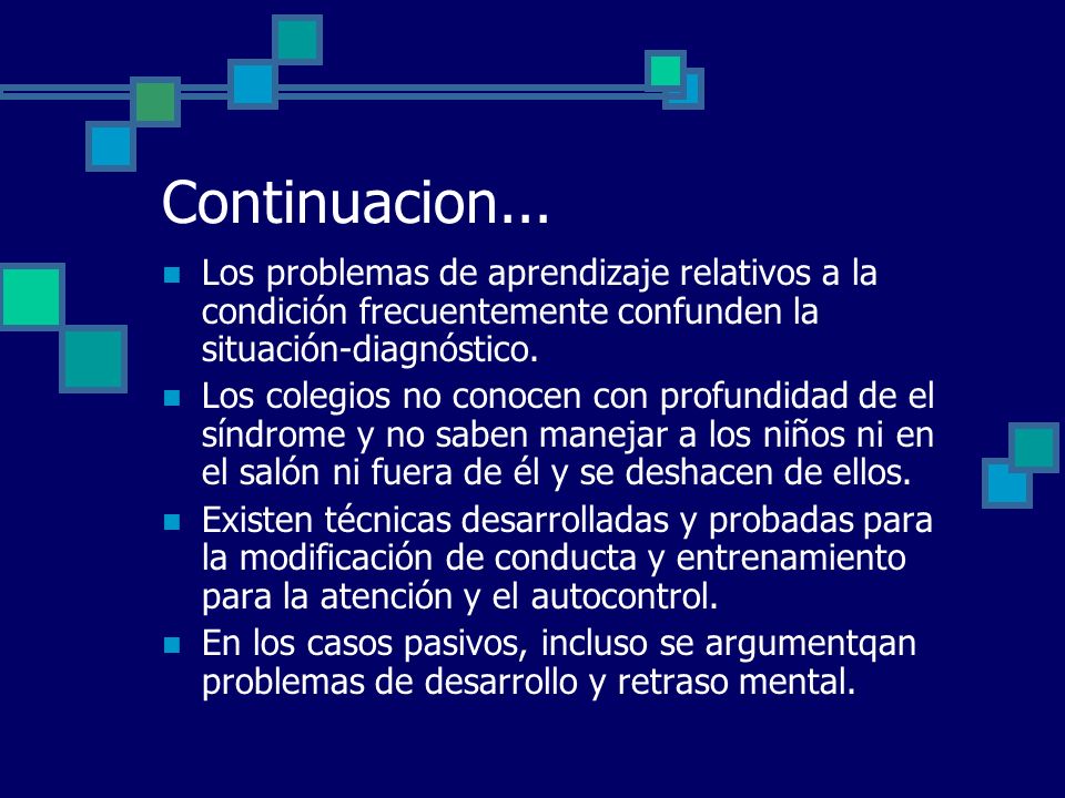 Continuacion... Los problemas de aprendizaje relativos a la condición frecuentemente confunden la situación-diagnóstico.