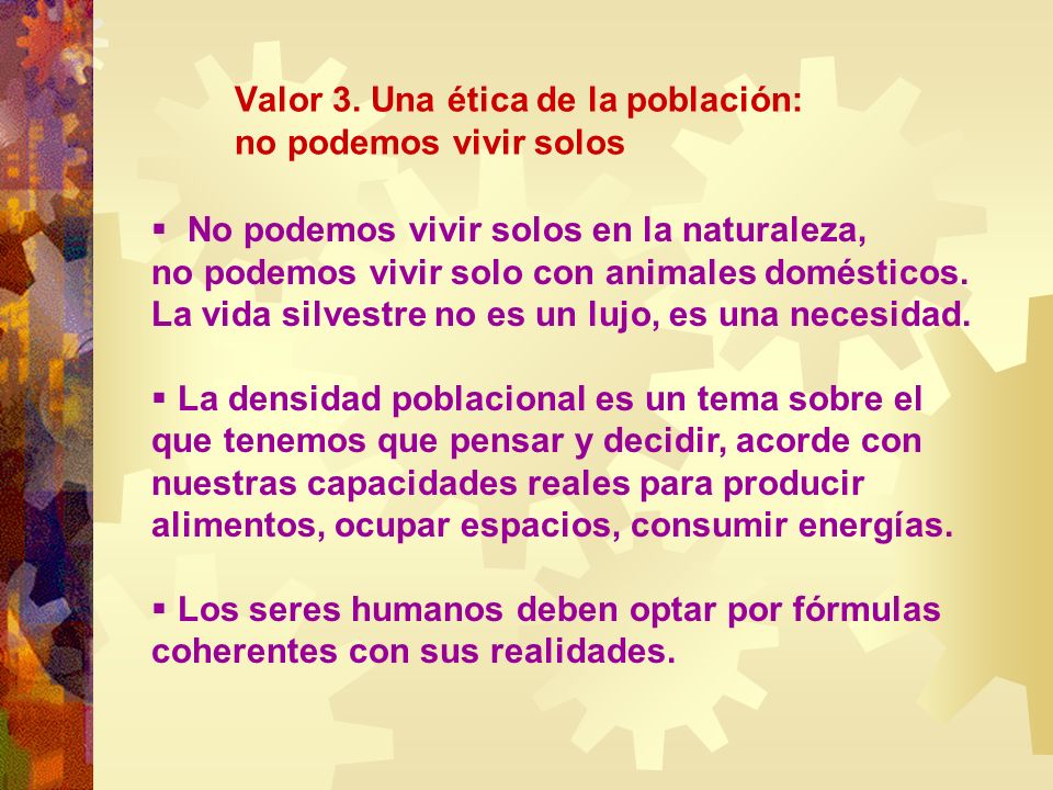 Valor 3. Una ética de la población: no podemos vivir solos