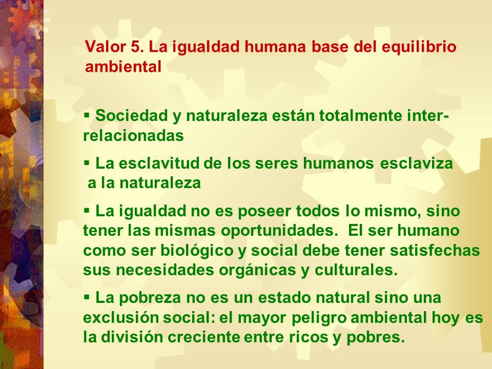 Valor 5. La igualdad humana base del equilibrio ambiental