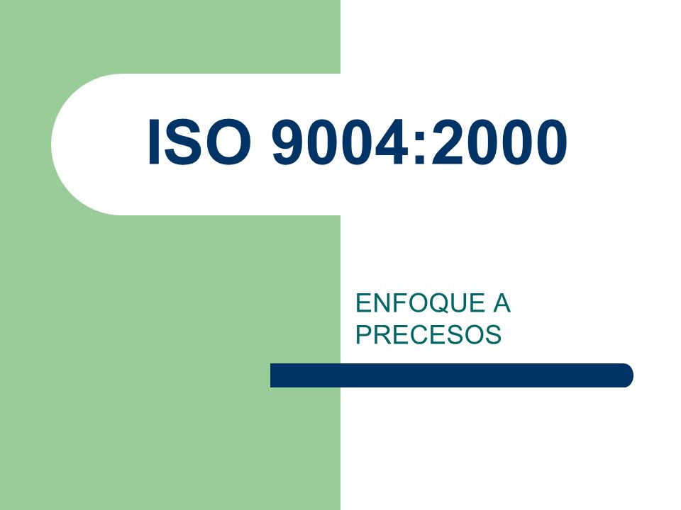 ISO 9004:2000 ENFOQUE A PRECESOS