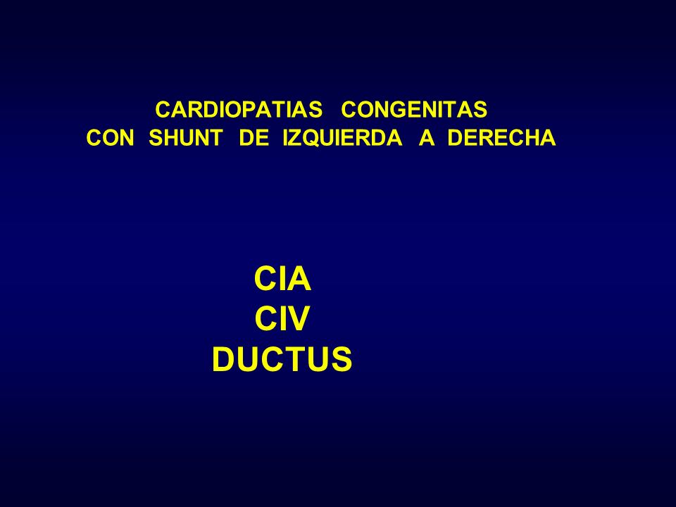 CARDIOPATIAS CONGENITAS CON SHUNT DE IZQUIERDA A DERECHA
