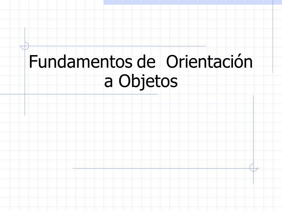 Fundamentos de Orientación a Objetos