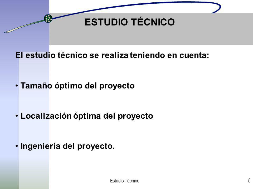 ESTUDIO TÉCNICO El estudio técnico se realiza teniendo en cuenta: