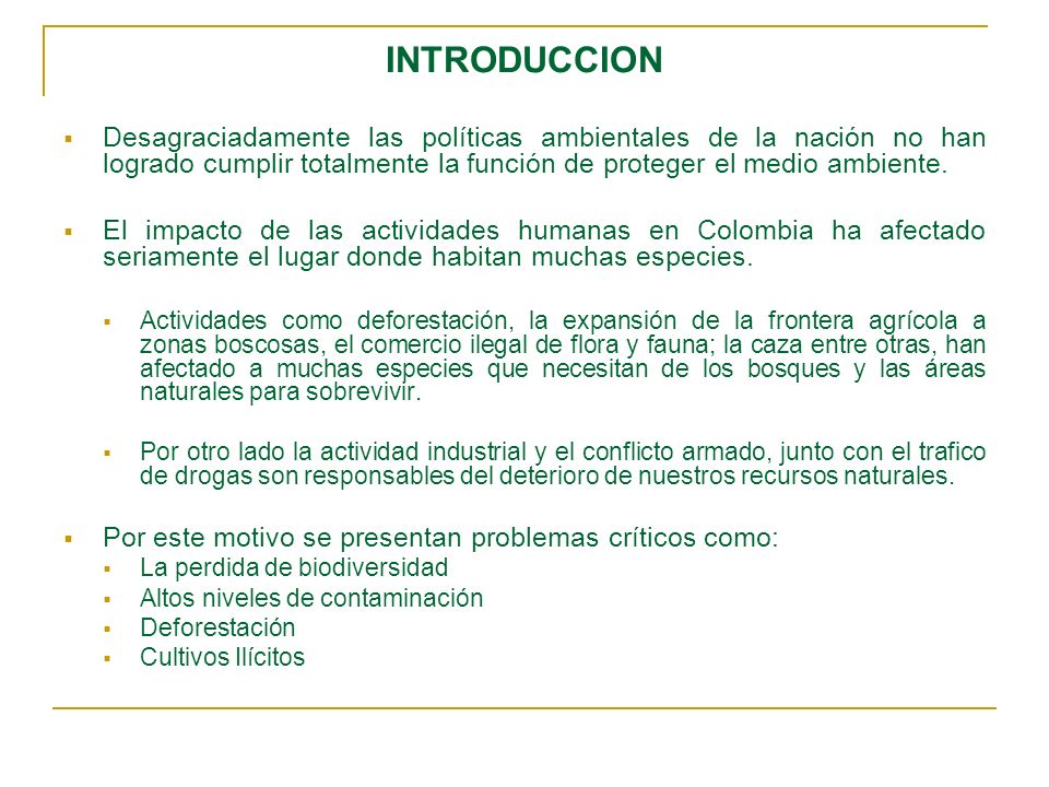 INTRODUCCION Desagraciadamente las políticas ambientales de la nación no han logrado cumplir totalmente la función de proteger el medio ambiente.