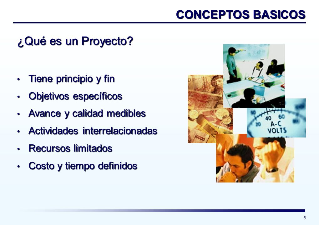CONCEPTOS BASICOS ¿Qué es un Proyecto Tiene principio y fin