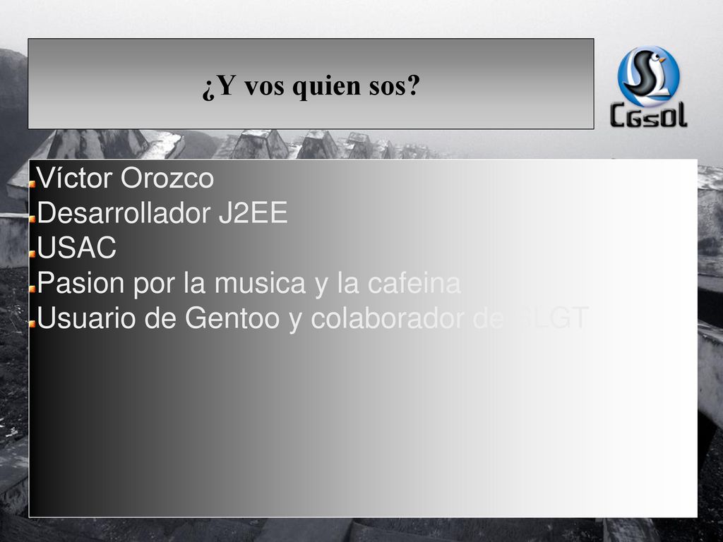 ¿Y vos quien sos. Víctor Orozco. Desarrollador J2EE.