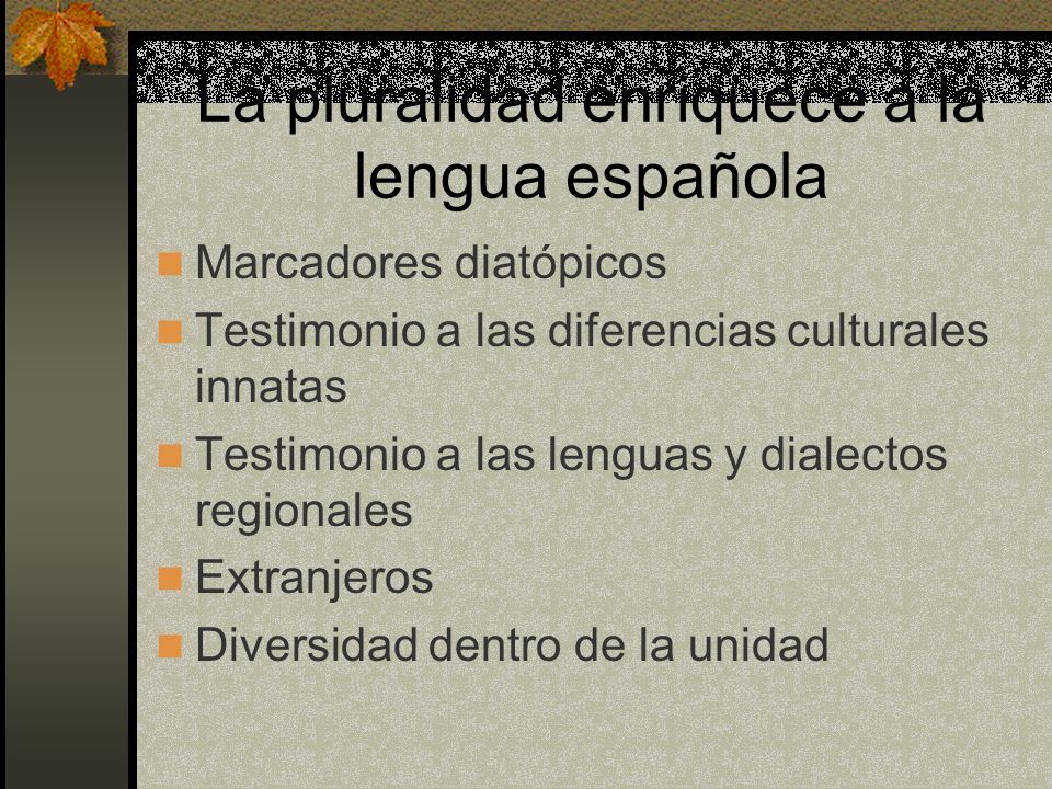 La pluralidad enriquece a la lengua española