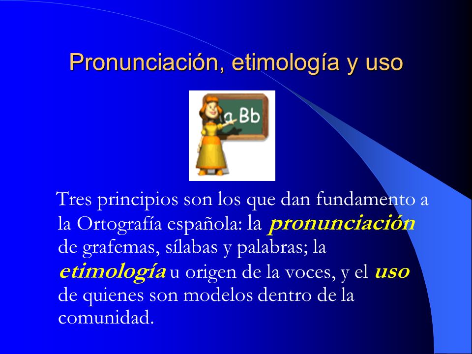 Pronunciación, etimología y uso