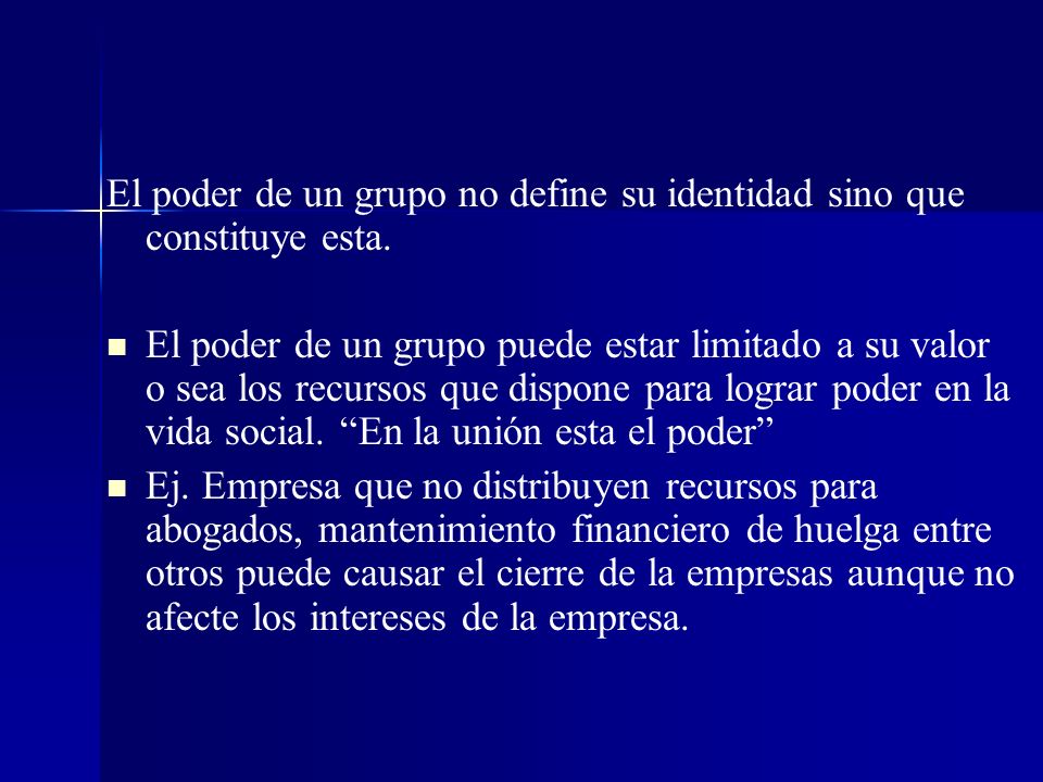 El poder de un grupo no define su identidad sino que constituye esta.