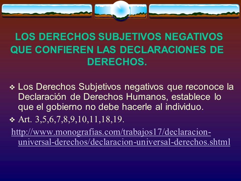 LOS DERECHOS SUBJETIVOS NEGATIVOS QUE CONFIEREN LAS DECLARACIONES DE DERECHOS.