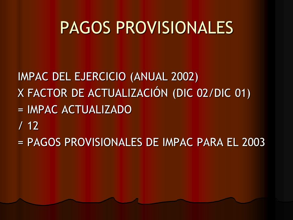 PAGOS PROVISIONALES IMPAC DEL EJERCICIO (ANUAL 2002)