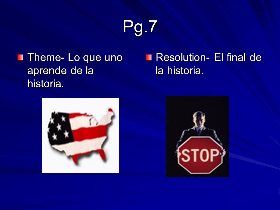 Pg.7 Theme- Lo que uno aprende de la historia.