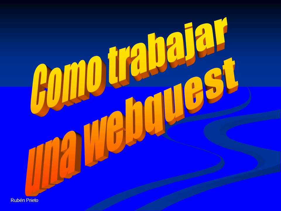 Como trabajar una webquest Rubén Prieto
