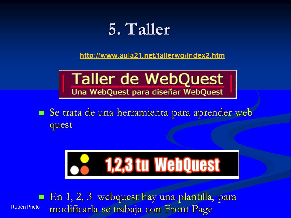 5. Taller Se trata de una herramienta para aprender web quest