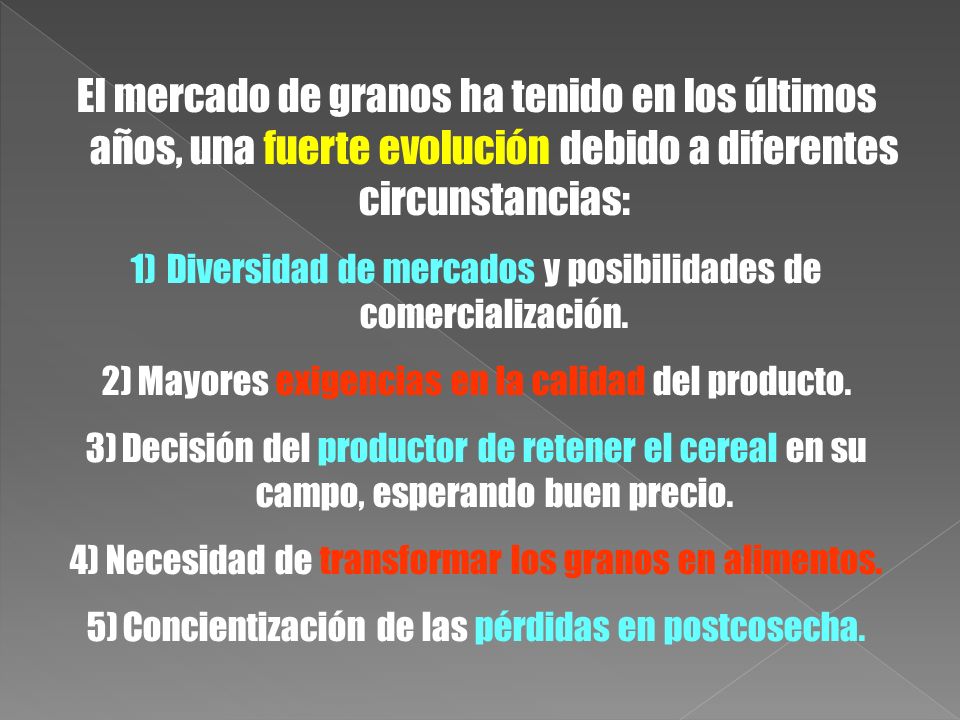 El mercado de granos ha tenido en los últimos años, una fuerte evolución debido a diferentes circunstancias: