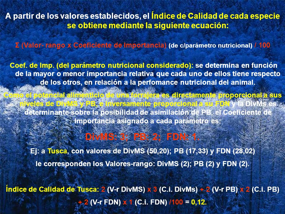A partir de los valores establecidos, el Índice de Calidad de cada especie se obtiene mediante la siguiente ecuación: