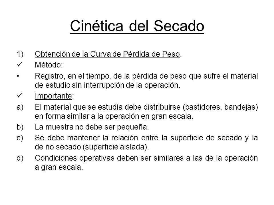 Cinética del Secado Obtención de la Curva de Pérdida de Peso. Método: