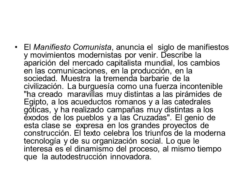 El Manifiesto Comunista, anuncia el siglo de manifiestos y movimientos modernistas por venir.